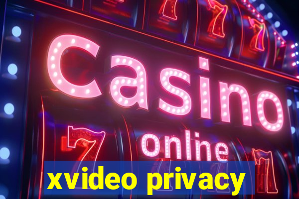 xvideo privacy